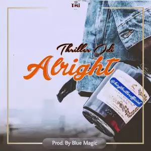 Thriller Odi - Alright [untagged audio]